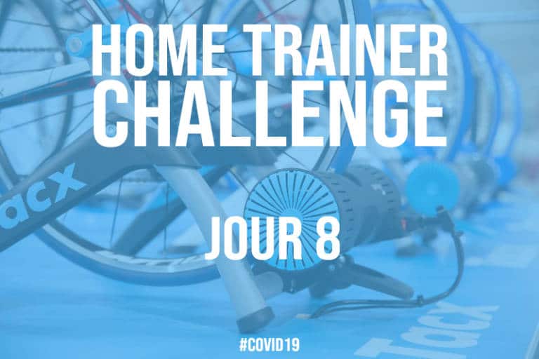 Jour 8 : Seuil sur home trainer spécial coronavirus