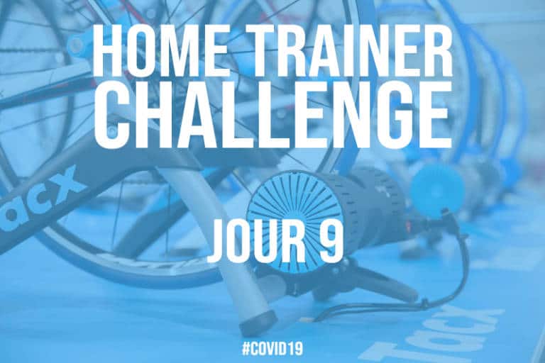 Jour 9 : Programme home trainer spécial coronavirus