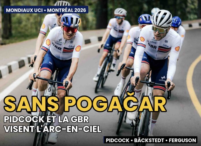 Mondiaux 2026 Tom Pidcock Zoe Backstedt et Cat Ferguson trois fers de lance pour la Grande Bretagne